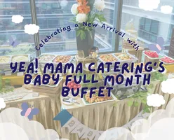 Celebrating a New Arrival with Yea! Mama Catering's Baby Full Month Buffet